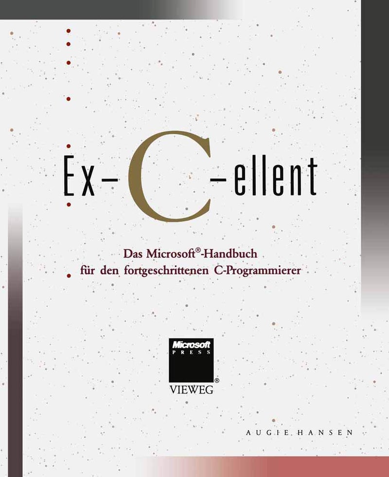 Ex-C-ellent: Das Microsoft®-Handbuch für den fortgeschrittenen C-Programmierer