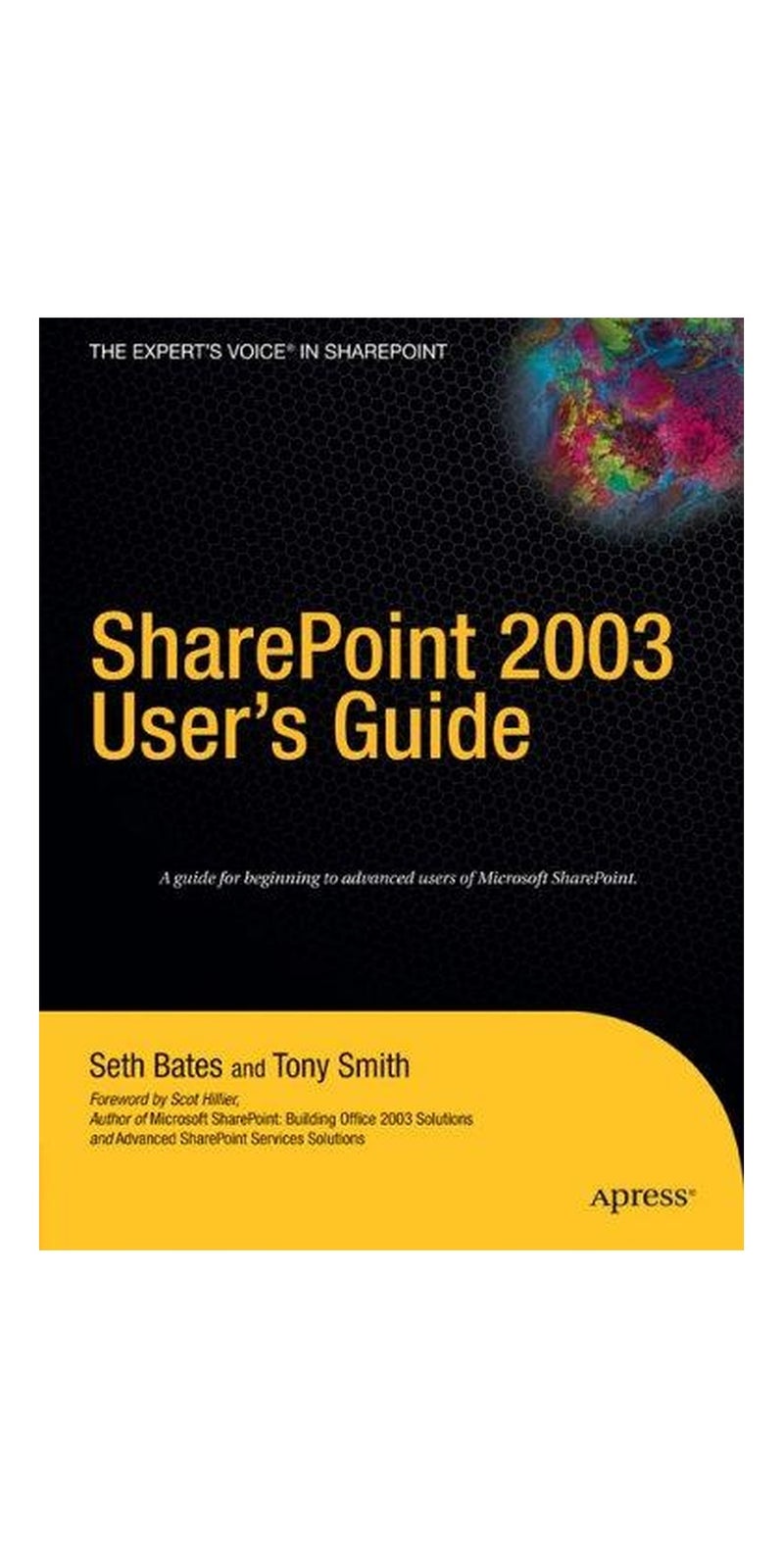 SharePoint 2003 User's Guide (Expert's Voice) | Authored by Seth Bates, Tony Smith | Paperback | Published by Apress