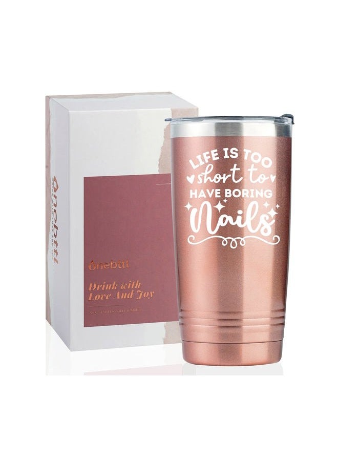 Onebttl Funny Nail Tech Gifts, Nail Tech Must Haves - Life If Too Short To Have Boring Nails - 20oz Stainless Steel Mug with Lid and Straw - Rose Gold - Image 1