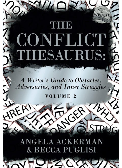 The Conflict Thesaurus: A Writer's Guide to Obstacles, Adversaries, and Inner Struggles (Volume 2)