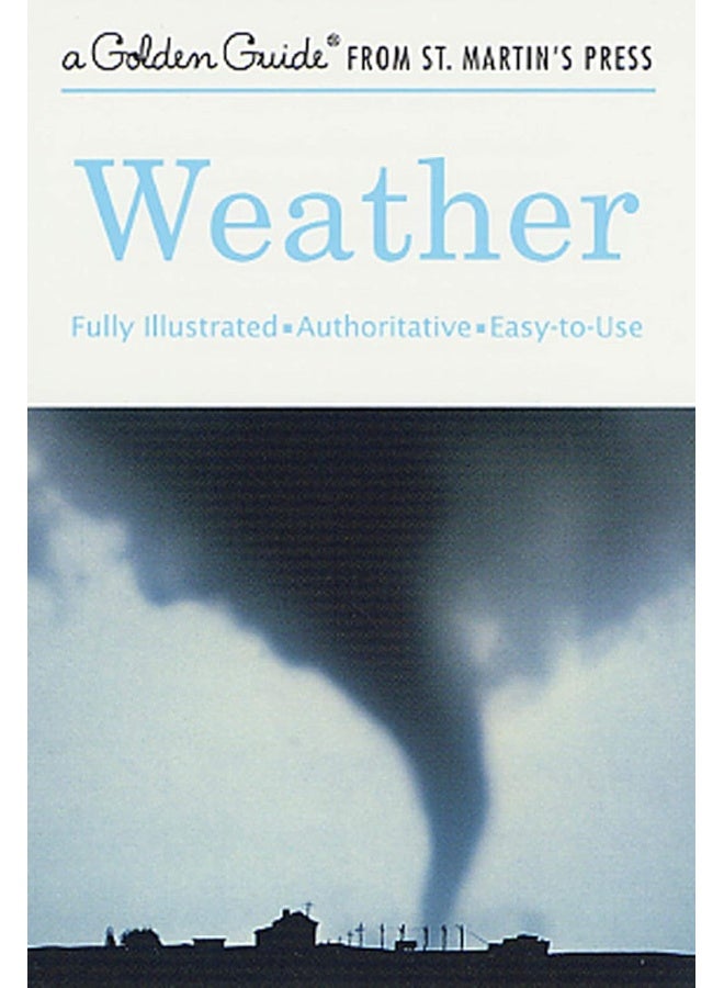 Weather: A Fully Illustrated, Authoritative and Easy-to-Use Guide 