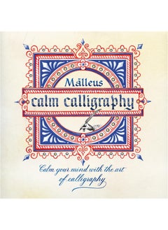 Calm Calligraphy: Calm Your Mind with the Art of Calligraphy 