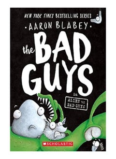 The Bad Guys in Alien Vs Bad Guys (the Bad Guys #6): Volume 6 