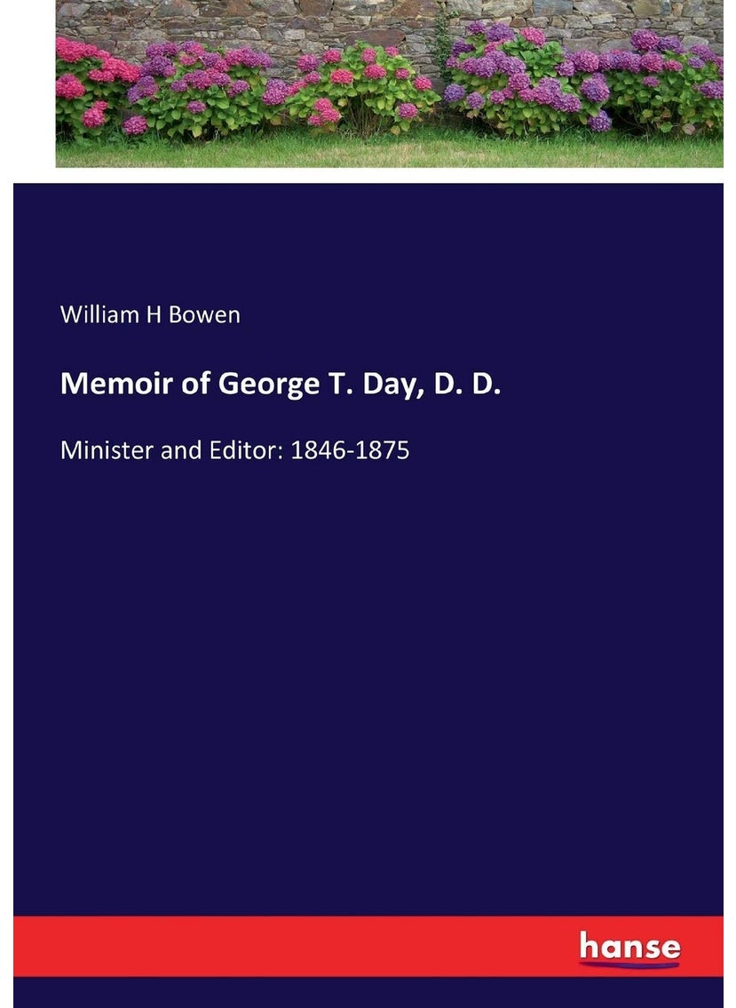 Memoir of George T. Day, D. D.: Minister and Editor: 1846-1875  - Image 1
