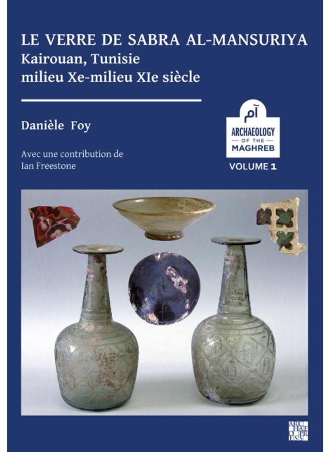 Le verre de Sabra al-Mansuriya - Kairouan, Tunisie - milieu Xe-milieu XIe siecle : Production et consommation: vaisselle - contenants - vitrages 