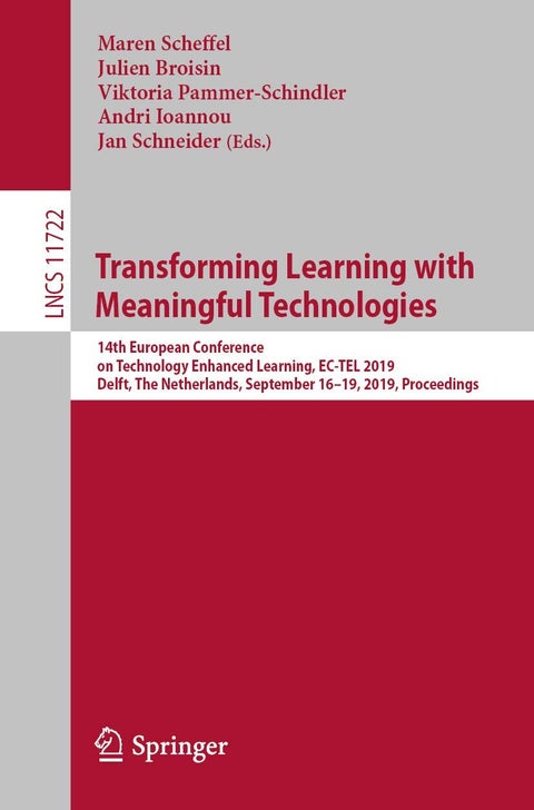 Transforming Learning with Meaningful Technologies: 14th European Conference on Technology Enhanced Learning, EC-TEL 2019, Delft, The Netherlands, September 16-19, 2019, Proceedings