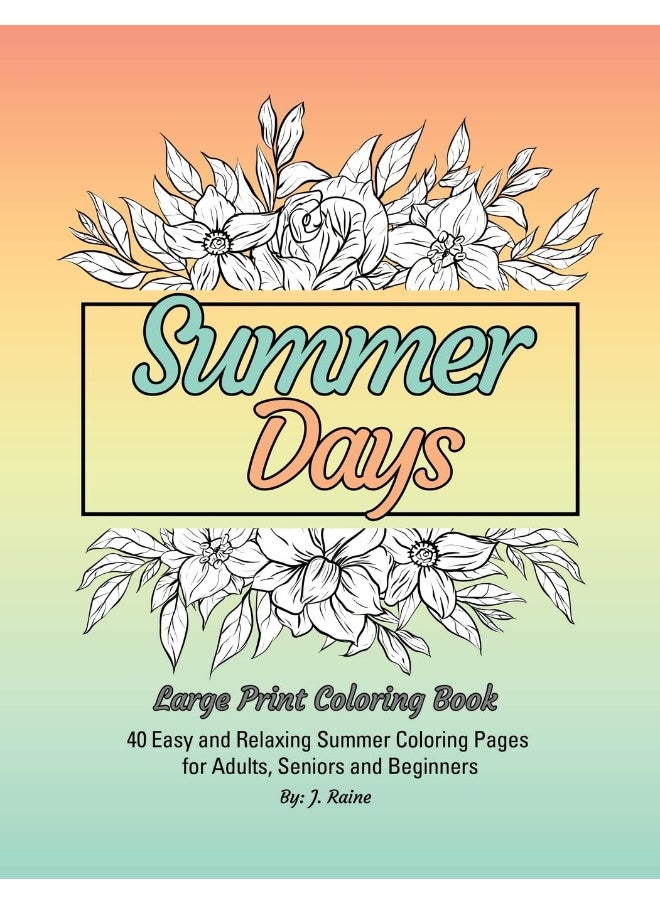 Summer Days Large Print Coloring Book: 40 Easy and Relaxing Summer Coloring Pages for Adults, Seniors and Beginners  - Image 1
