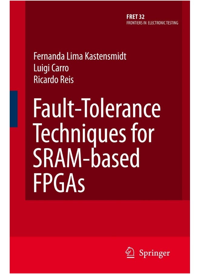 Fault-Tolerance Techniques for SRAM-Based FPGAs 