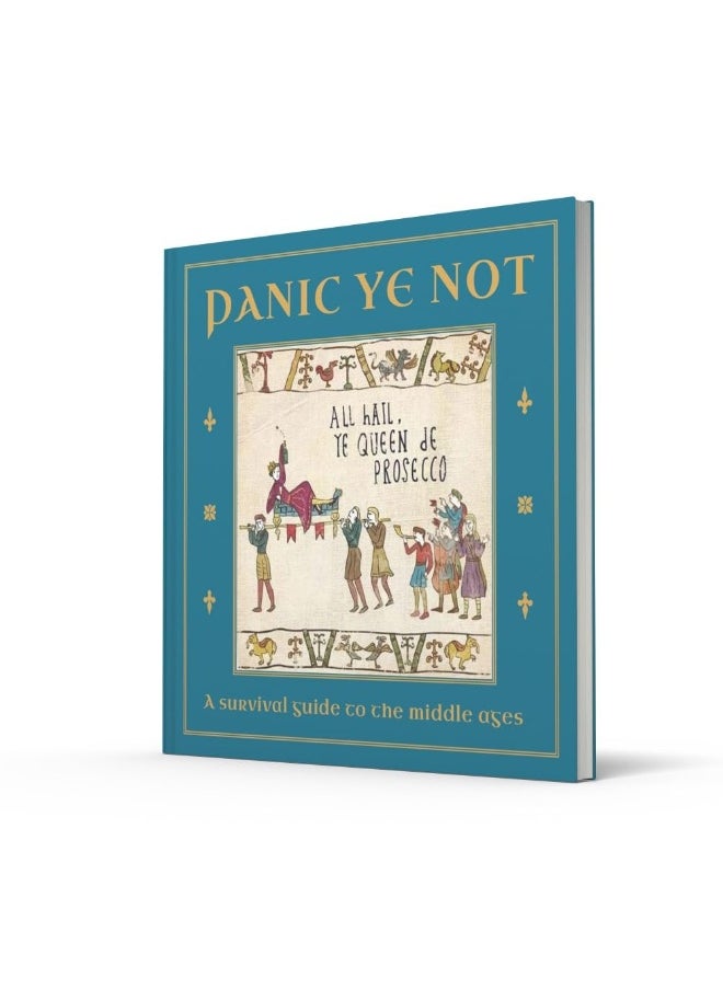 Panic Ye Not: A survival guide to the middle ages