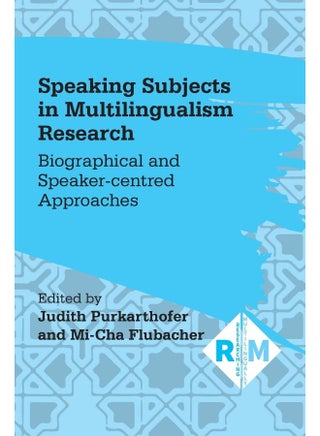Speaking Subjects in Multilingualism Research: Biographical and Speaker-centred Approaches - pzsku/ZB91BD71C6091BD847CB0Z/45/1749824369/a7471472-9fd0-4032-a30f-0e7ba6aad39a