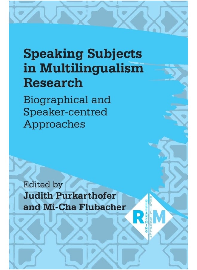 Speaking Subjects in Multilingualism Research: Biographical and Speaker-centred Approaches  - Image 1