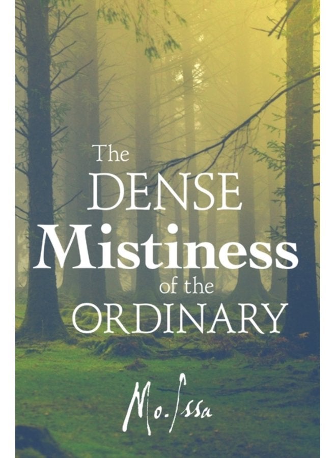 The Dense Mistiness of the Ordinary - Paperback
