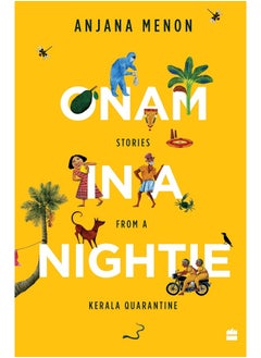 Onam in a Nightie: Stories from a Kerala Quarantine 
