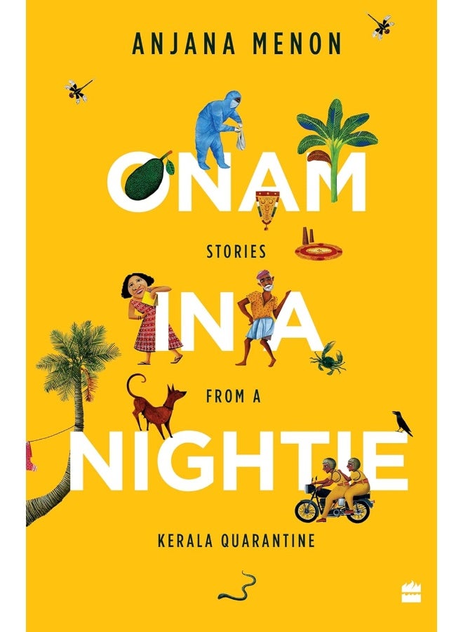 Onam in a Nightie: Stories from a Kerala Quarantine