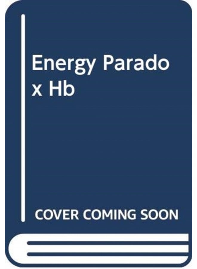 The Energy Paradox What to Do When Your Get Up and Go Has Got Up and Gone - Hardback