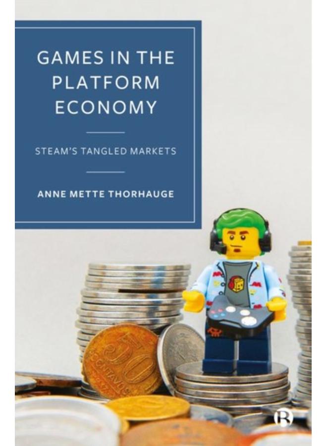 Games in the Platform Economy : Steam's Tangled Markets 