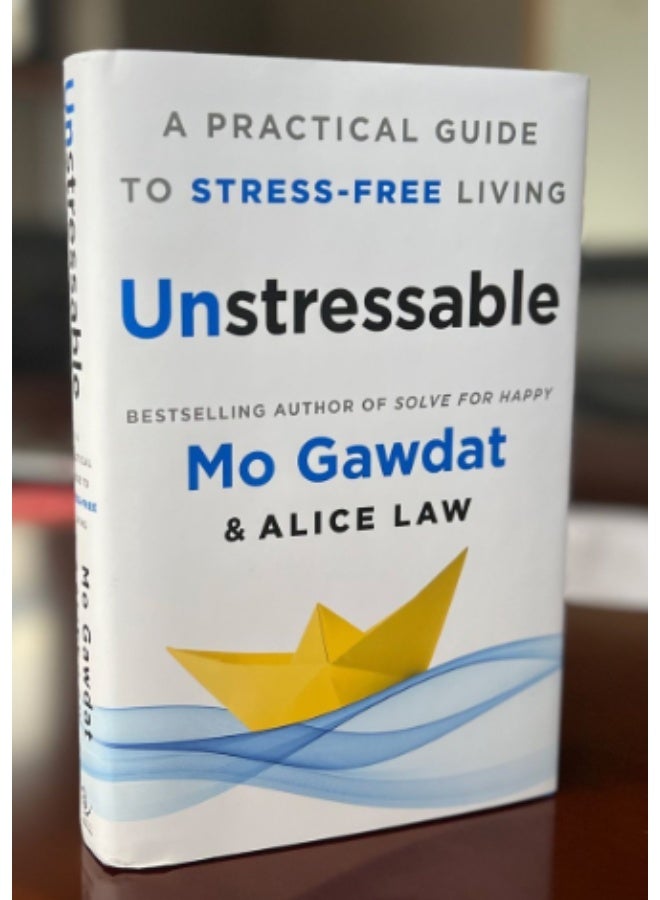 Unstressable by Mo Gawdat & Alice Law | A Practical Guide to Stress-Free Living