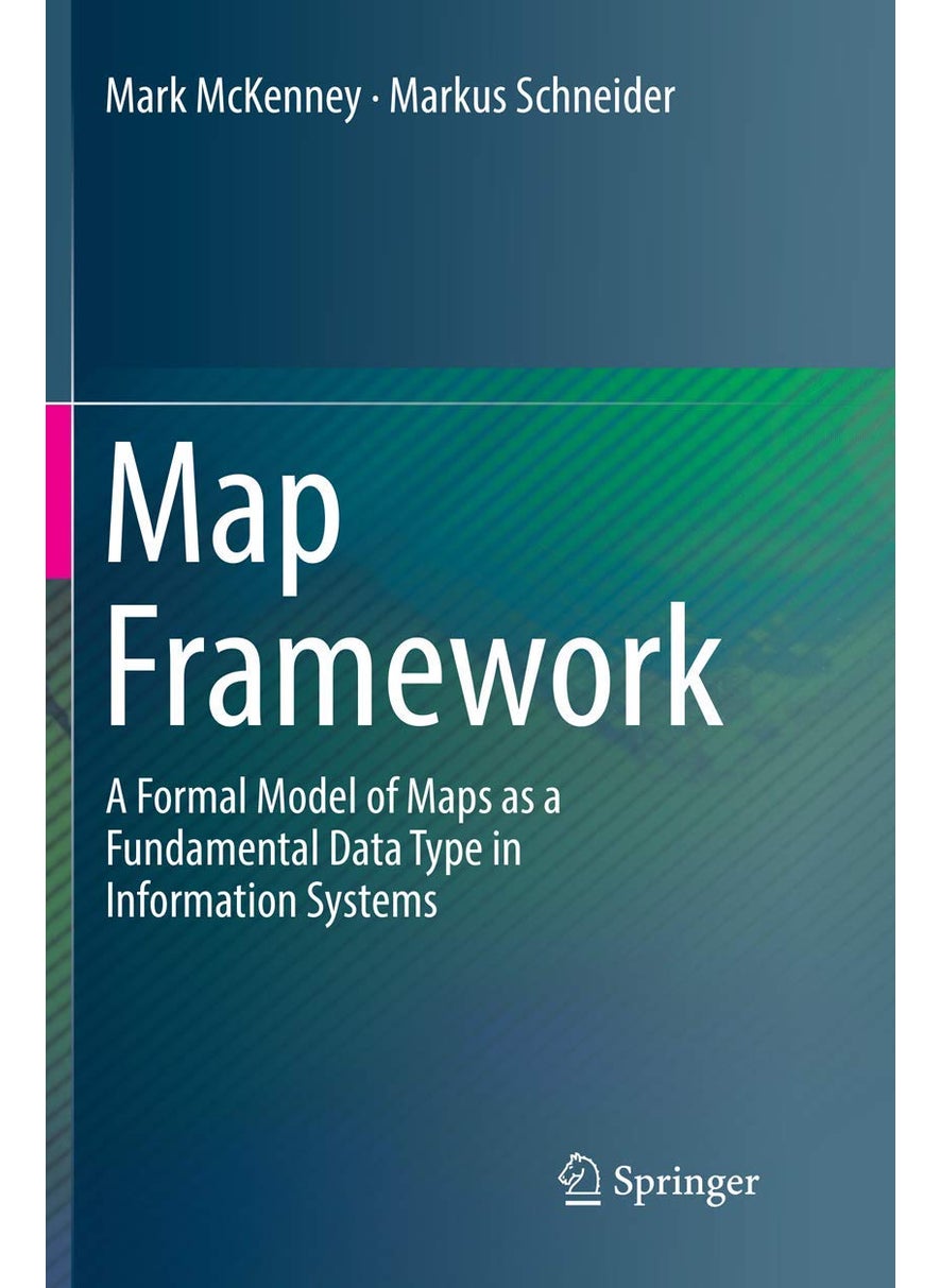 Map Framework: A Formal Model of Maps as a Fundamental Data Type in Information Systems 