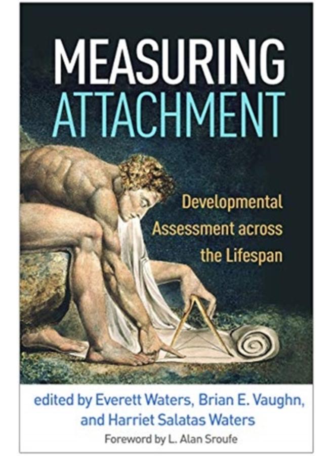 Measuring Attachment : Developmental Assessment across the Lifespan 
