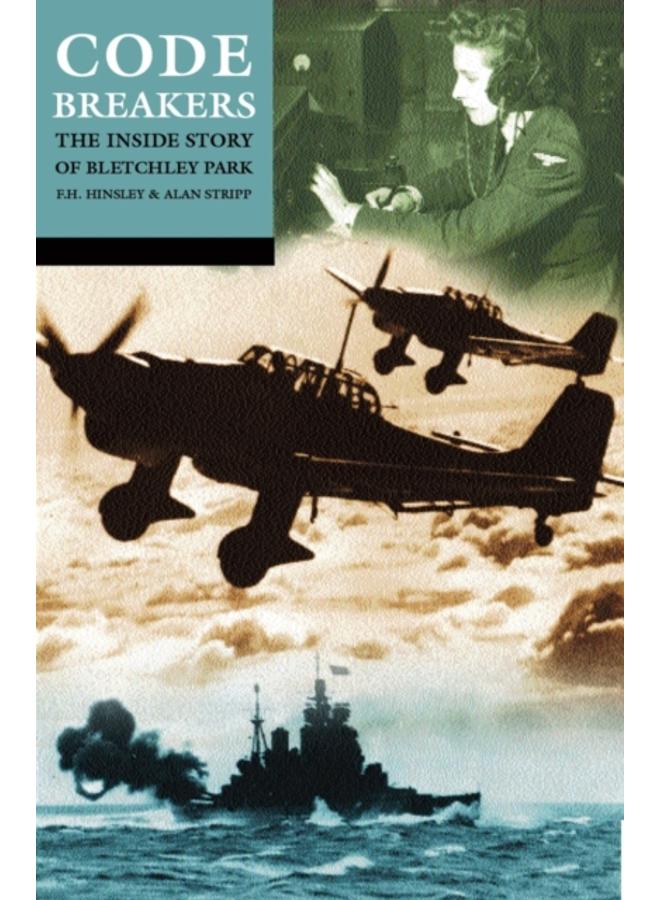 Codebreakers : The Inside Story of Bletchley Park