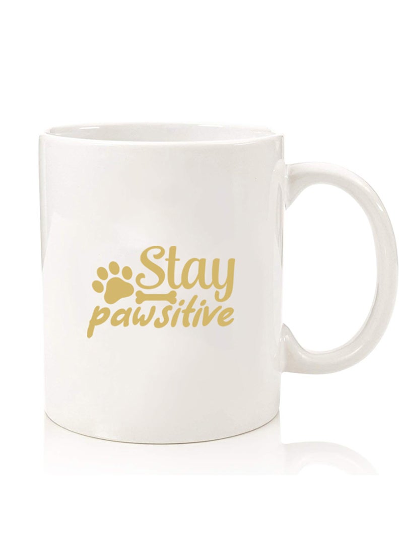 Theodor Premium Quality Two Sided Printed Coffee Mug Tea Cup For Home Office, Kids Men Women Stay pawsitive - Image 1