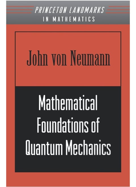 Princeton University Press Mathematical Foundations of Quantum Mechanics