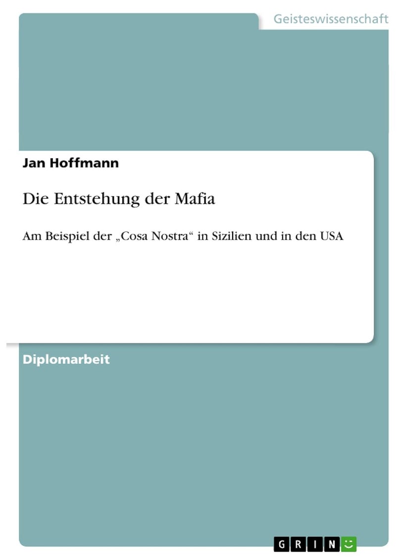 Die Entstehung der Mafia: Am Beispiel der "Cosa Nostra" in Sizilien und in den USA 