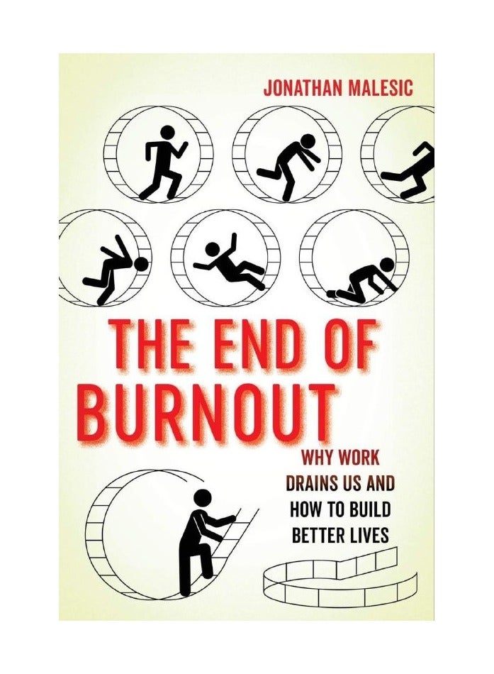 Book The End of Burnout: Why Work Drains Us and How to Build Better Lives