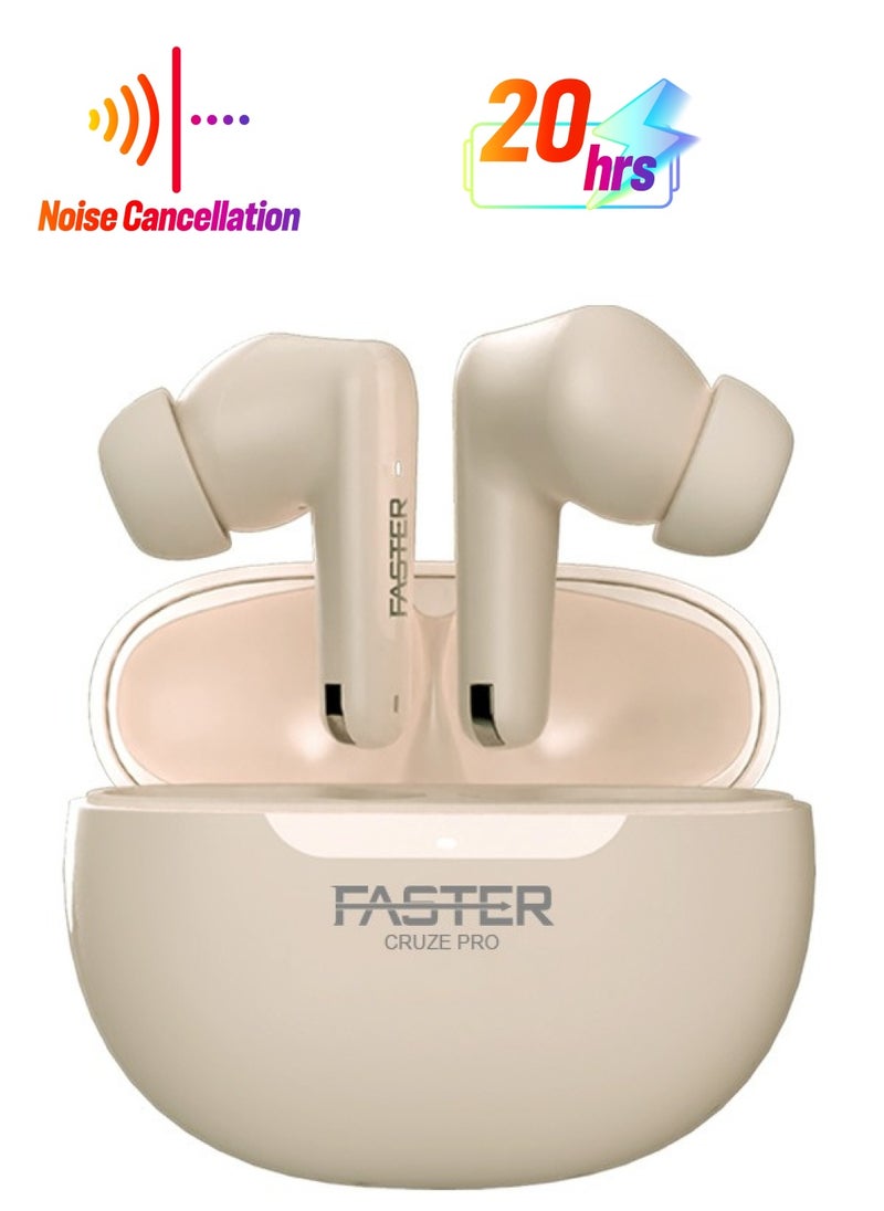 Faster - Cruze Pro Wireless Earbuds with Active Noise Cancellation (ANC) - 20 Hours Playtime with Bluetooth 5.3 - HiFi Stereo Sound Airpods - Gaming Bluetooth Earphones with Ultra-Low Latency - Deep Bass, Touch Control - For Exercise, Gym - Compatible with iPhone & Android (Beige) - Image 1