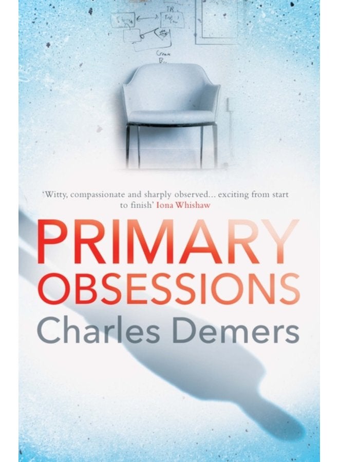 Primary Obsessions an engrossing page turner set in a cognitive behavioural therapy clinic - Paperback
