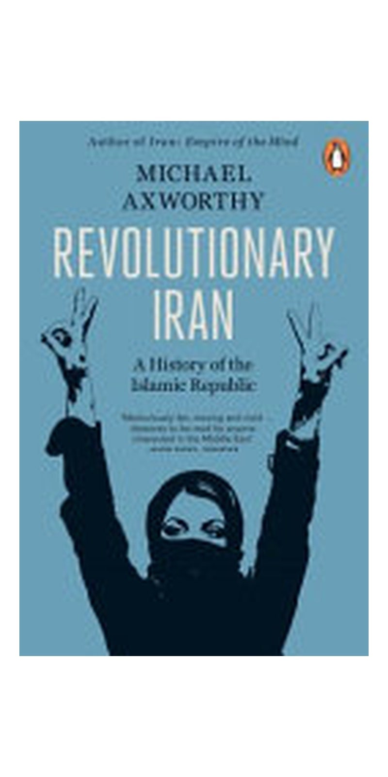 Revolutionary Iran: A History of the Islamic Republic Second Edition - Image 1