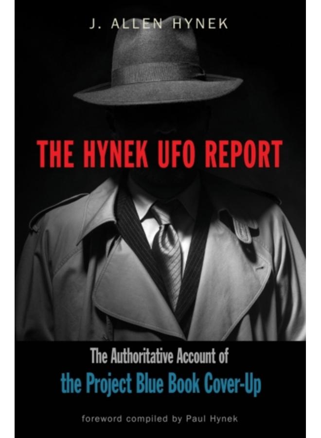 The Hynek UFO Report : The Authoritative Account of the Project Blue Book Cover-Up 