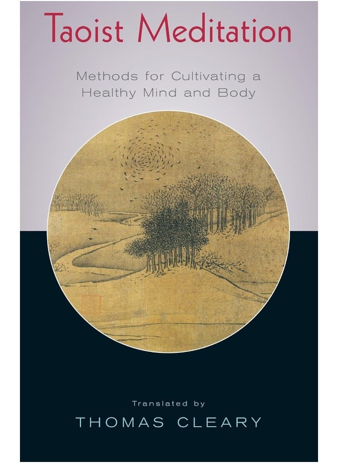 Taoist Meditation: Methods for Cultivating a Healthy Mind and Body 