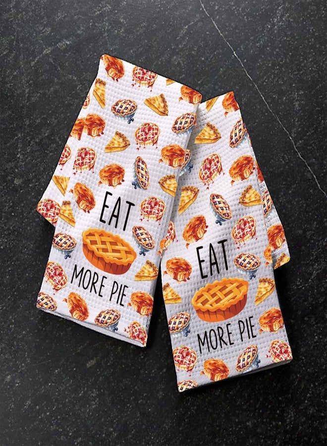 PXTIDY Eat More Pie Kitchen Towel Thanksgiving Pie Housewarming Gift Baking Pie Gift for Bakery Pie Chef Dish Tea Towel (EAT More Pie T - Image 4