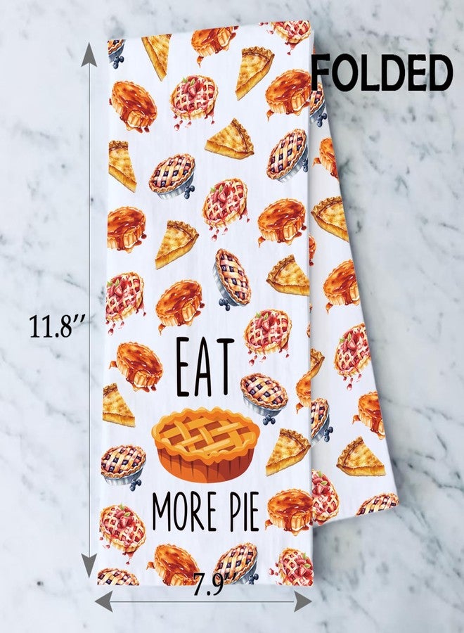 PXTIDY Eat More Pie Kitchen Towel Thanksgiving Pie Housewarming Gift Baking Pie Gift for Bakery Pie Chef Dish Tea Towel (EAT More Pie T - Image 2