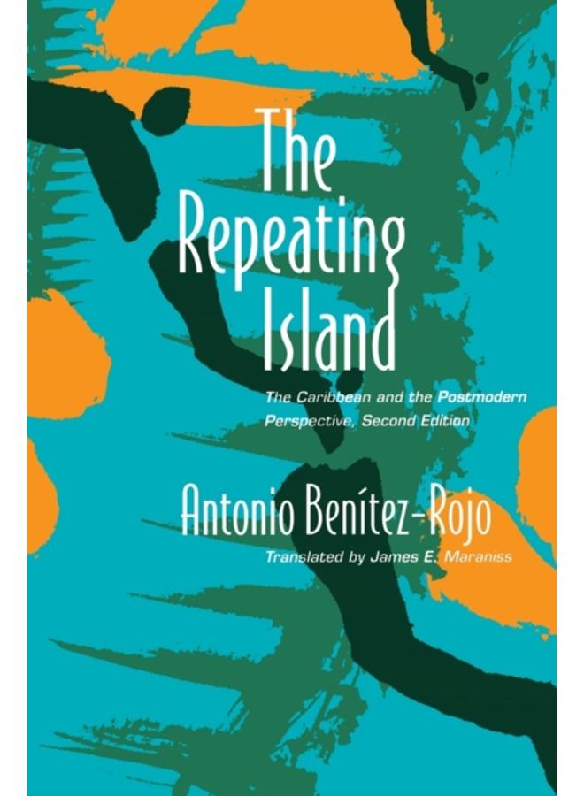 The Repeating Island : The Caribbean and the Postmodern Perspective