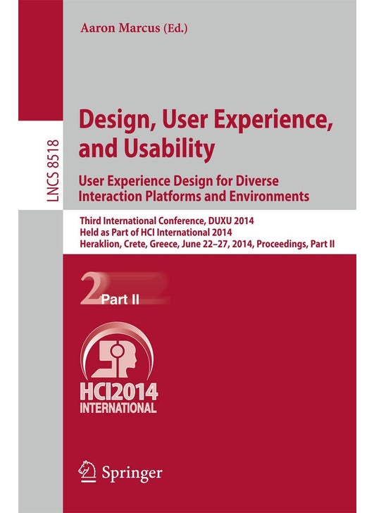 Design, User Experience, and Usability: User Exper: Third International Conference, Duxu 2014, Held as