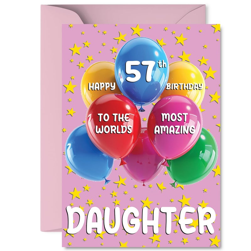 Stuff4 بطاقة عيد ميلاد الابنة السابعة والخمسين - الأكثر روعة في العالم - بطاقة عيد ميلاد سعيد لابنة تبلغ من العمر 57 عامًا من أبي أمي A5 بالونات وبطاقات تهنئة بعيد ميلاد النجوم - Image 1