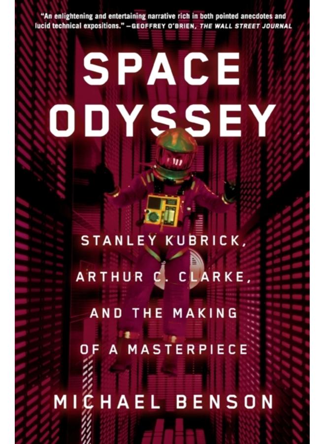 Space Odyssey : Stanley Kubrick, Arthur C. Clarke, and the Making of a Masterpiece 