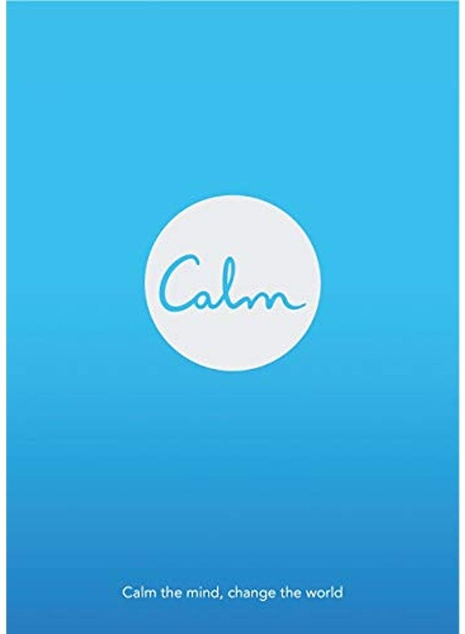 Calm: Calm the Mind. Change the World