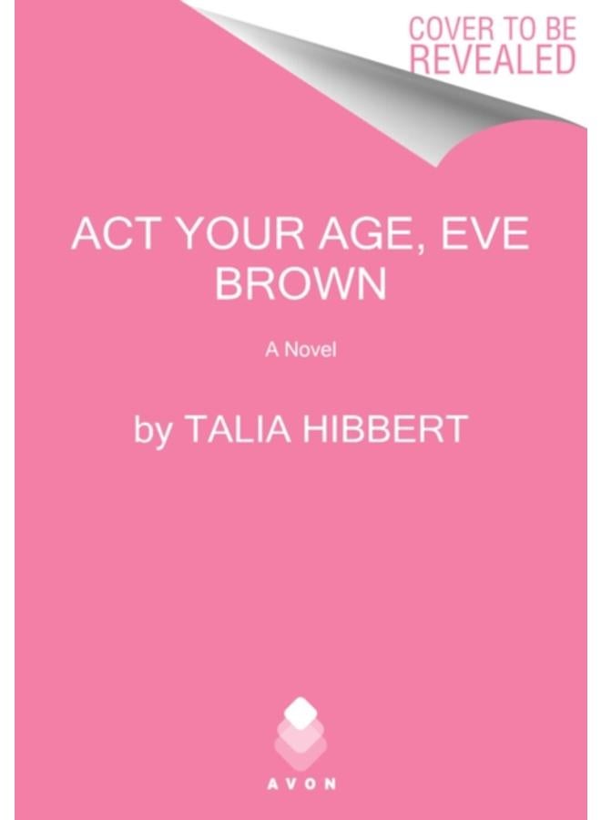 Act Your Age, Eve Brown : A Novel : 3 