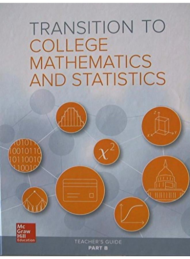 Transition to College Mathematics and Statistics  Teacher`s Guide Part B  Ed   1