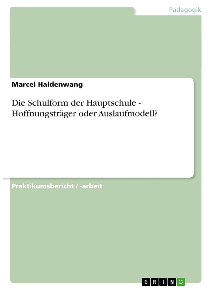 Die Schulform der Hauptschule - Hoffnungsträger oder Auslaufmodell? 