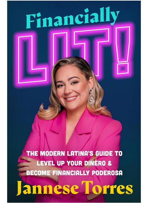 Financially Lit!: The Modern Latina’s Guide to Level Up Your Dinero