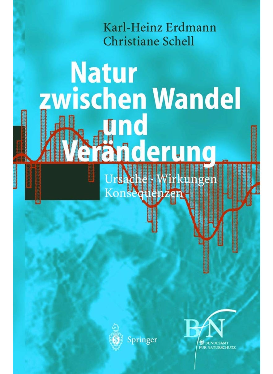 Natur Zwischen Wandel Und Veränderung: Ursache, Wirkungen, Konsequenzen 