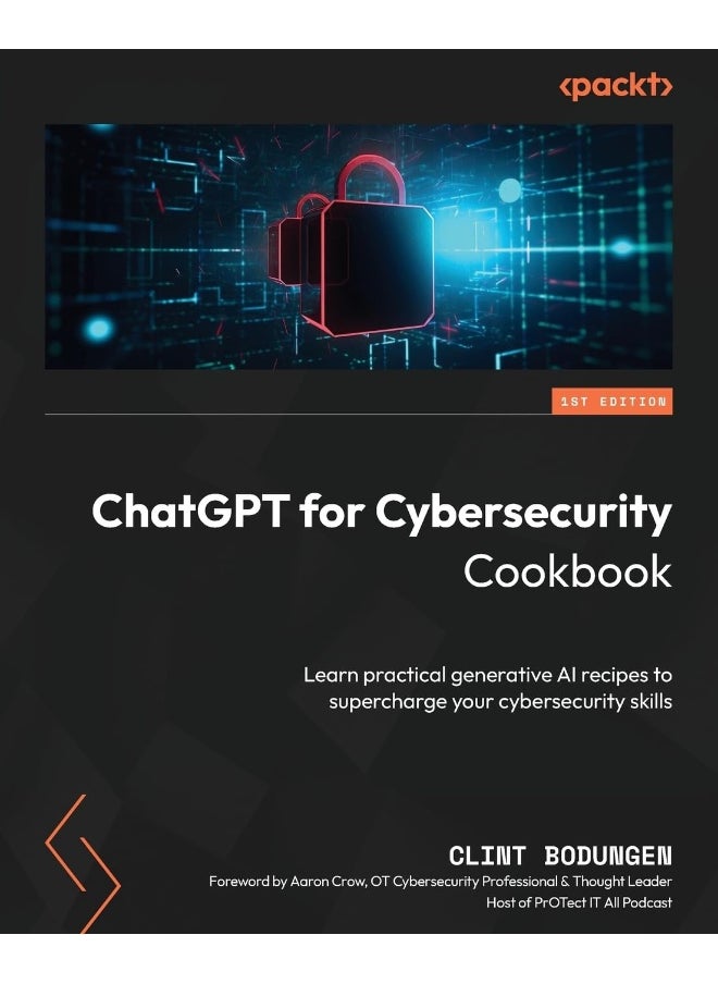 null - ChatGPT for Cybersecurity Cookbook: Learn practical generative AI recipes to supercharge your cybersecurity skills - Image 1
