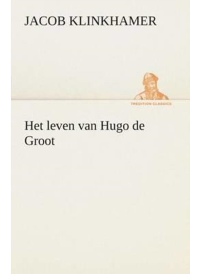 Het Leven Van Hugo De Groot - Paperback 