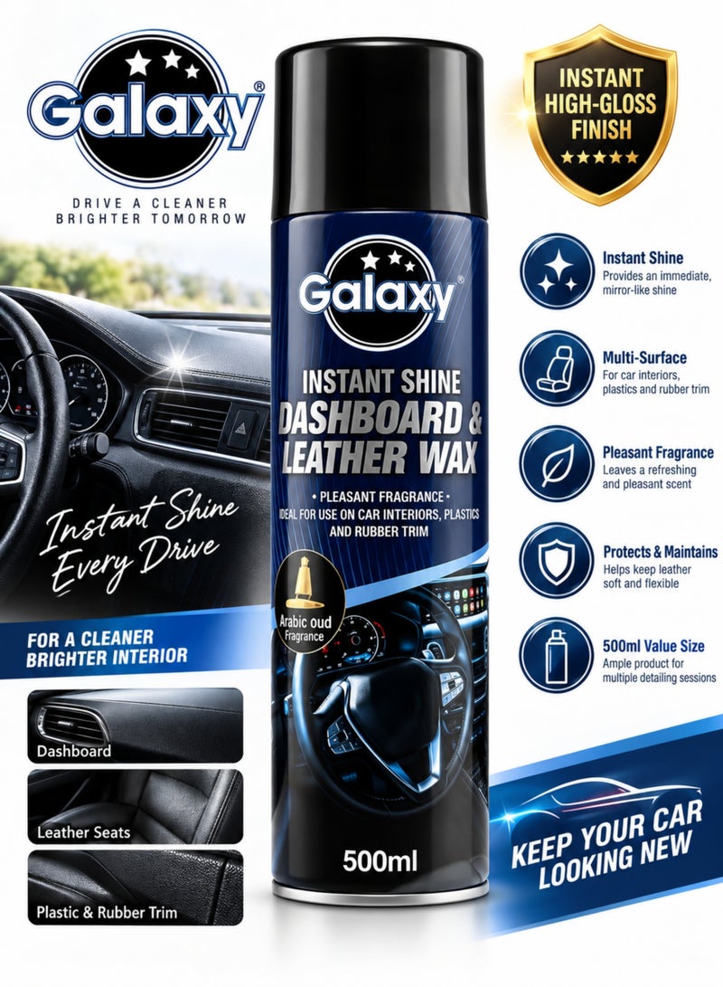 Galaxy Dashboard & Leather Wax 500ml, Instant Shine Car Interior Polish with Arabic Oud Fragrance, for Dashboard, Leather Seats, Plastic & Rubber Trim, UV Protection - Image 1