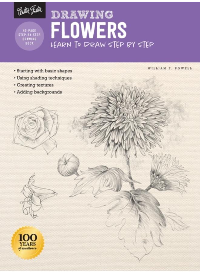Drawing: Flowers with William F. Powell : Learn to draw step by step 