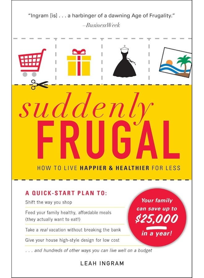 Suddenly Frugal: How to Live Happier & Healthier for Less